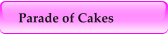 Parade of Cakes