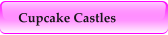 Cupcake Castles
